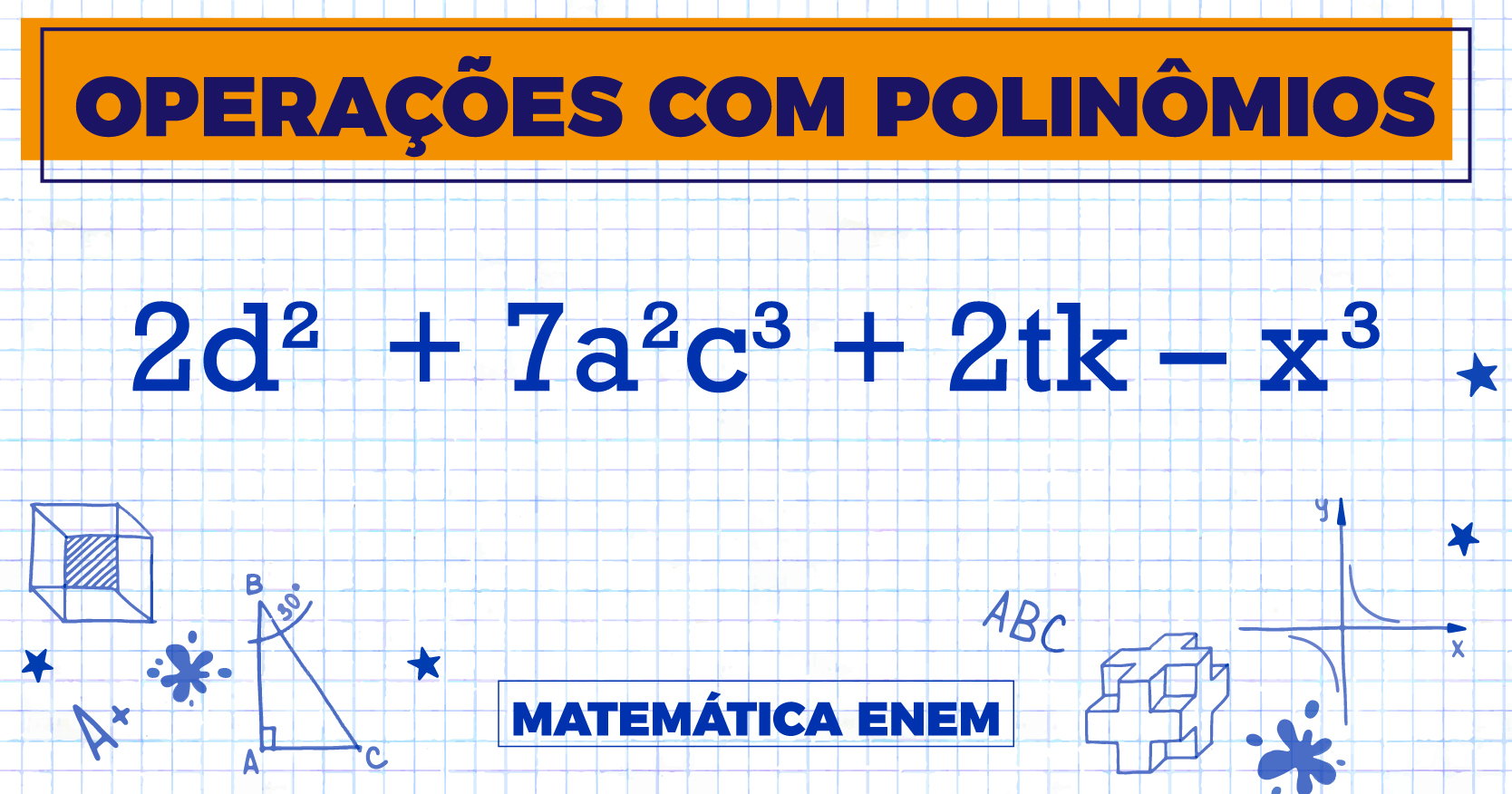 Operações Polinômios Revisão de Matemática para o Enem