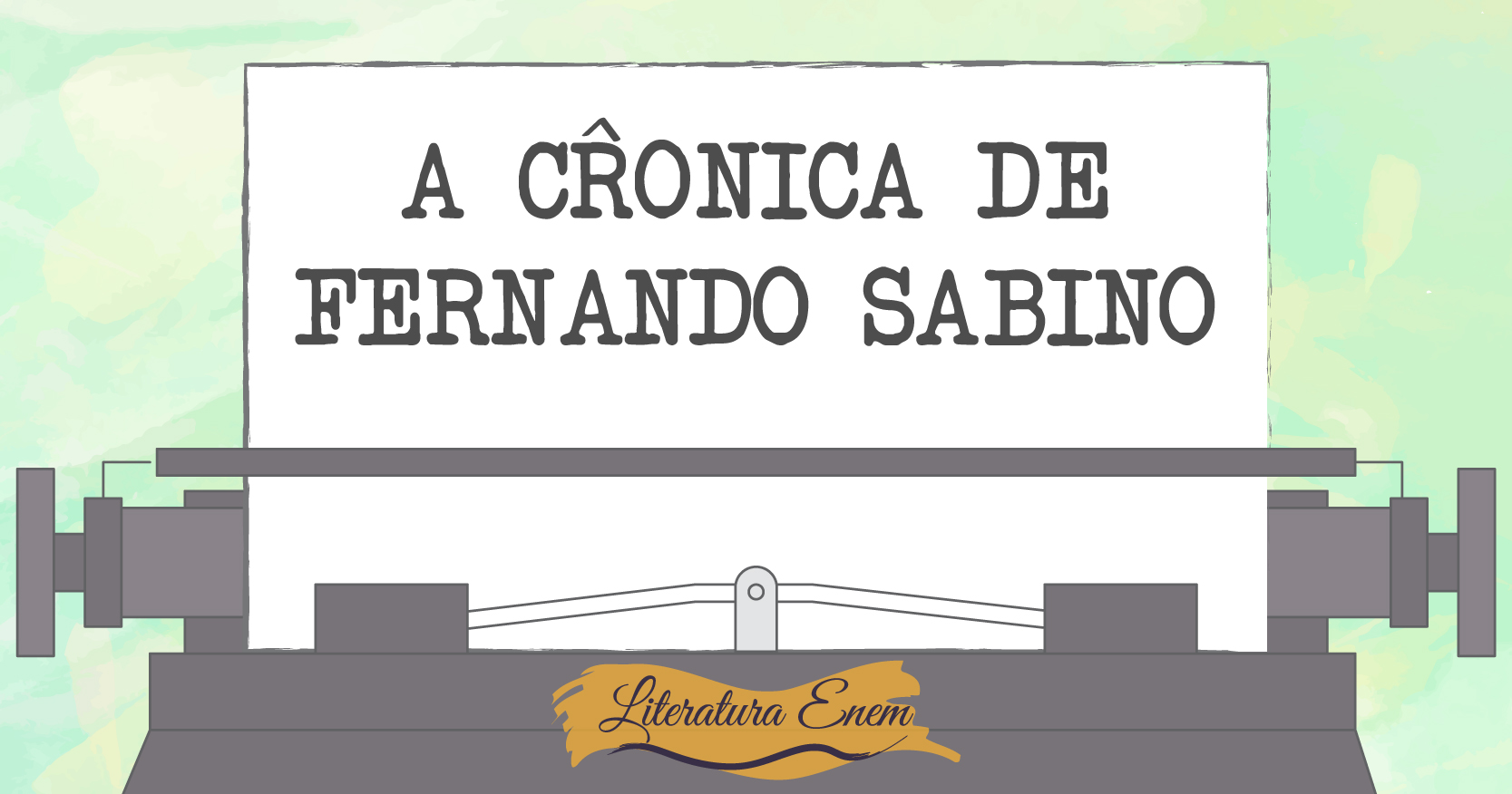 A crônica de Fernando Sabino - Revisão de Literatura para o Enem