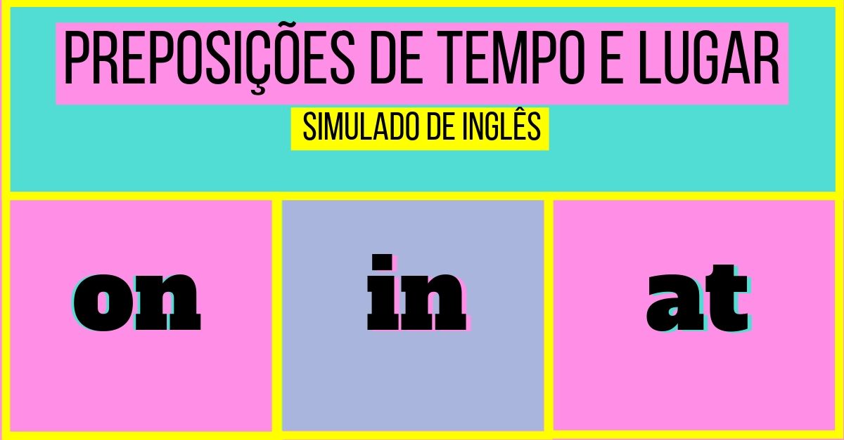 Preposição De Tempo E Lugar Em Ingles