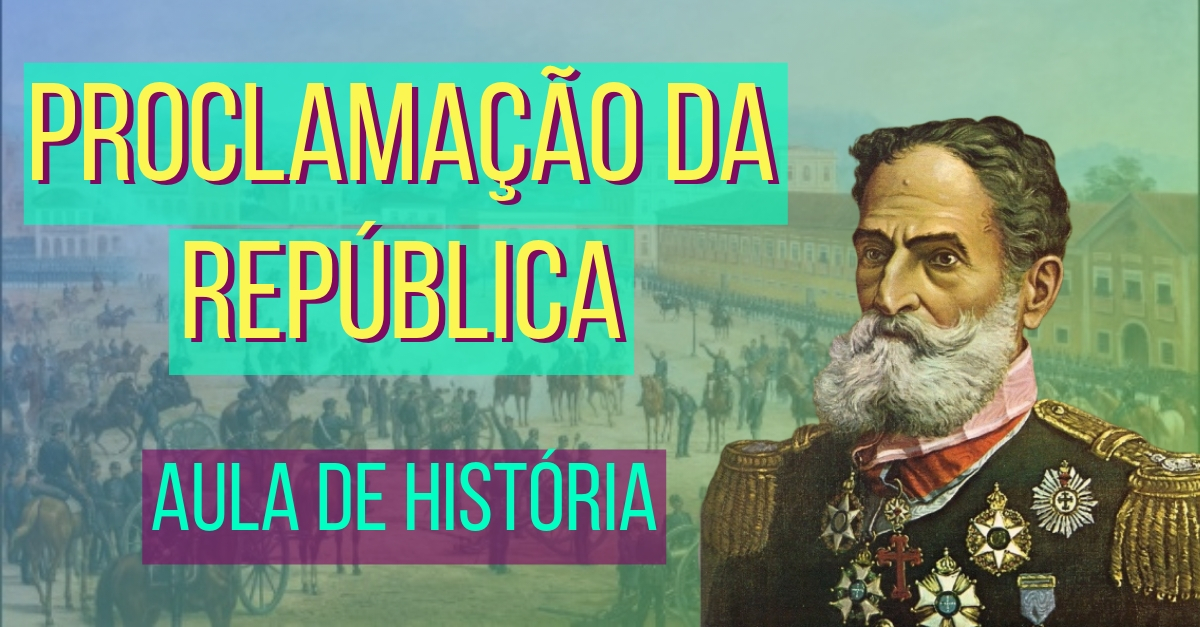 Proclamação da República - Resumo de História para o Enem