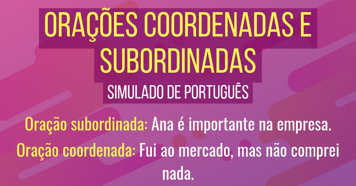 Resultado de imagem para ORACAO COORDeNADAS e SUBORDINADA