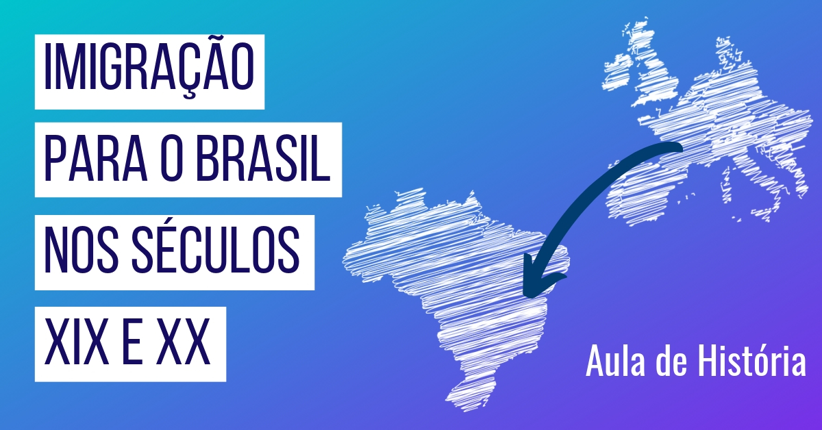 Imigração Para O Brasil Nos Séculos Xix E Xx Aula De História 